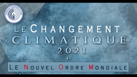 Le Changement Climatique 2021 et le Nouvel Ordre Mondial [218C]
