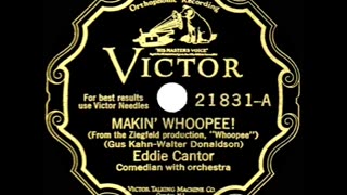 Makin’ Whoopee! - Eddie Cantor 1928