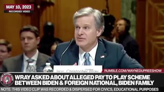 Wray Asked About Alleged Pay To Play Scheme Between Biden & Foreign National, Biden Family