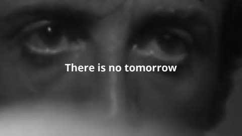 Rock movie - There is no tomorrow motivation