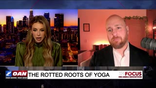 IN FOCUS: The Rotted Roots of Yoga with Will Spencer - OAN