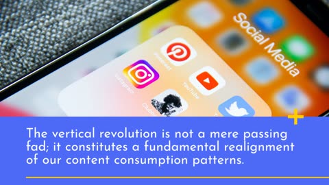 Unlocking the Vertical Revolution: A Deep Dive into the Future of Social Media