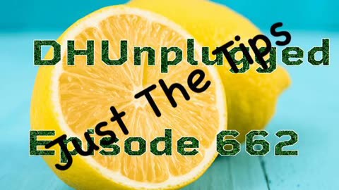 DHUnplugged #662: Just The Tips