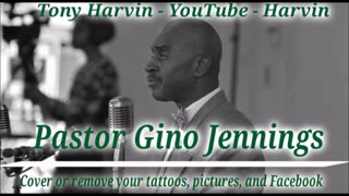 Pastor Gino Jennings - Cover or remove your tattoos, pictures, and FACEBOOK