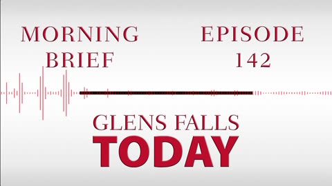 Glens Falls TODAY: Morning Brief – Episode 142 | Saratoga Shooting Charges [03/31/23]