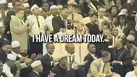 I have a dream. - Martin Luther King Jr. - 1963