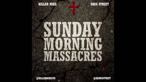 Killer Mike - Sunday Morning Massacres Mixtape
