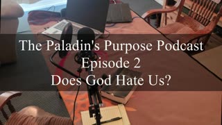 Episode 2 Pt.1: Does God Hate Us?