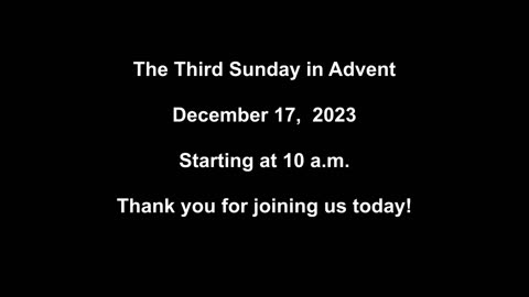 The Third Sunday in Advent 12/17/2023