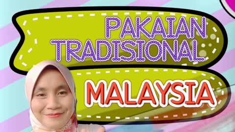 PAKAIAN TRADISIONAL MALAYSIA