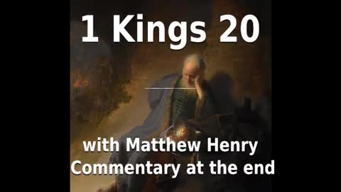 📖🕯 Holy Bible - 1 Kings 20 with Matthew Henry Commentary at the end.