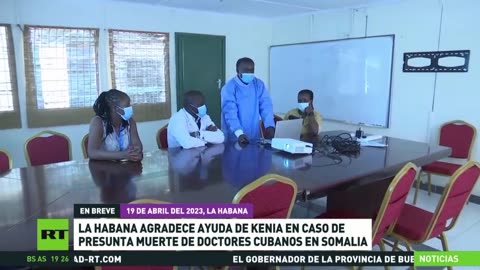 La Habana agradece ayuda de Kenia en caso de presunta muerte de doctores cubanos en Somalia