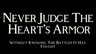 Never Judge The Heart's Armor