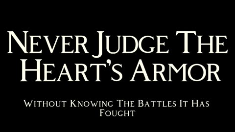 Never Judge The Heart's Armor