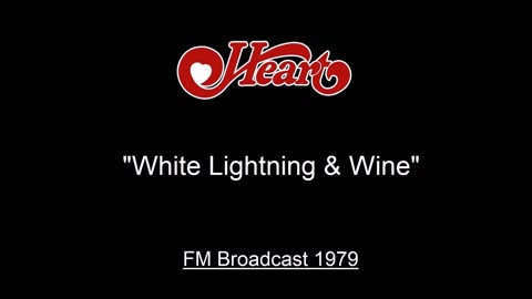 Heart - White Lightning & Wine (Live in Boston, Massachusetts 1979) FM Broadcast