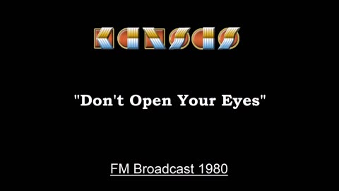 Kansas - Don't Open Your Eyes (Live in Chicago, Illinois 1980) FM Broadcast