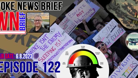 Episode 122 - Woke News Brief 6.8.23