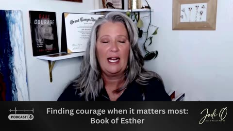 Finding courage when it matters most: Book of Esther