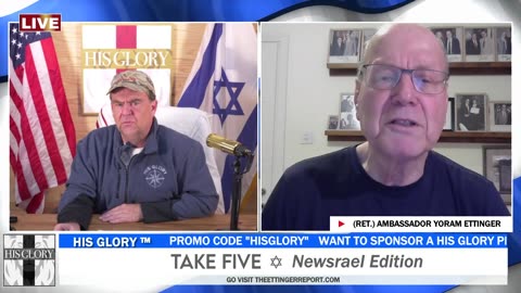 (Ret.) Ambassador Yoram Ettinger joins His Glory: Take FiVe Newsrael Edition