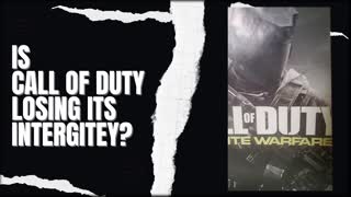 Is Call of Duty Losing its Integrity? Rant