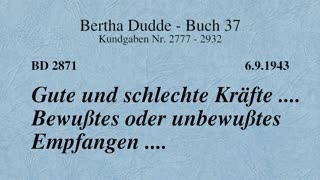 BD 2871 - GUTE UND SCHLECHTE KRÄFTE .... BEWUSSTES ODER UNBEWUSSTES EMPFANGEN ....