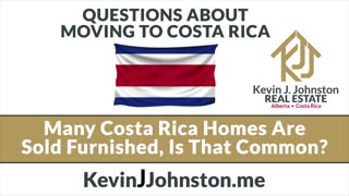 Costa Rica Questions - Many Homes In Costa Rica Are Sold Furnished. Is That Common?