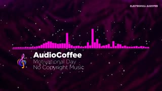 Motivational Day | Electronic Music | Royalty Free Music | No Copyright Music | Electronica Monster