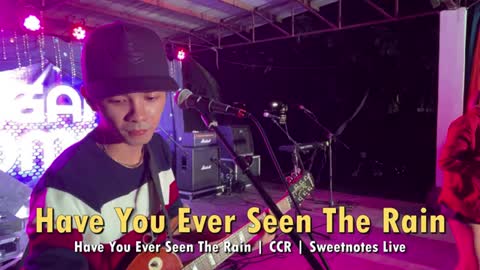 Have You Ever Seen The Rain - CCR - Sweetnotes Live_Cut