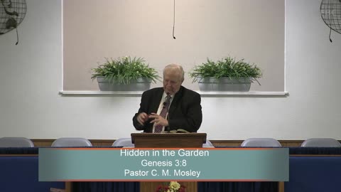 Pastor C. M. Mosley, Hidden in the Garden, Genesis 3:8, Sunday Evening , 1/22/2023
