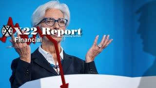 X22 REPORT Ep. 3048a - Did LaGarde Just Say The Quiet Part Out Loud? Economic Crisis Planned
