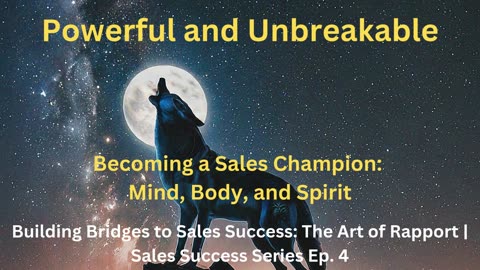 Powerful and Unbreakable | Sales Success Series Ep. 4