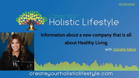 Create Your Holistic Lifestyle - Danelle Meoli