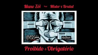 Proibido e Obrigatório - Mano Zoi feat. Mister X Brutal (Legendado)