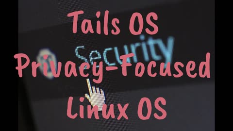 Tails OS: Privacy-Focused Linux OS