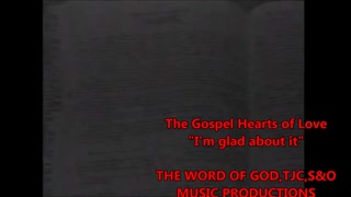 The Holy Ghost Presents: The Gospel Hearts of Love "I'm glad about it"