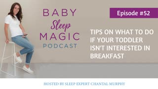 052: Tips On What To Do If Your Toddler Isn't Interested In Breakfast with Chantal Murphy
