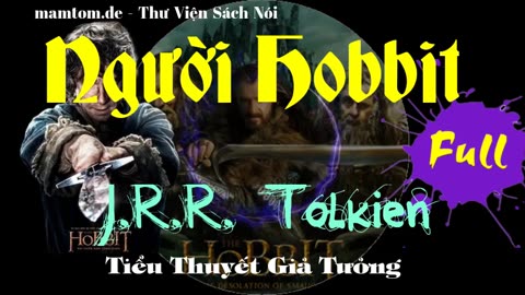 Người Hobbit ― J.R.R. Tolkien ― Tiểu Thuyết Giả Tưởng ― Sách Nói ― Sách Audio ― Truyện Audio