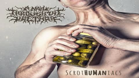 A NAIL THROUGH THE URETHRA - SCROTHUMANIACS (2017) 🔨 FULL EP 🔨
