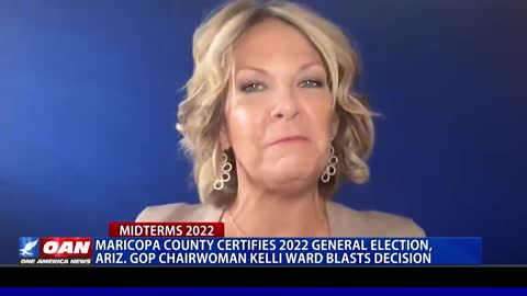 Dr. Kelli Ward blasts Maricopa County's Certification of 2022 Election