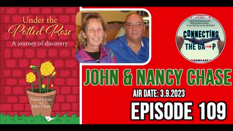 Episode 109 - Under the Potted Rose with John and Nancy Chase