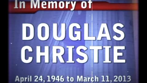 "Memories from the Battling Barrister, Doug Christie (1946-2013) 2011-13"