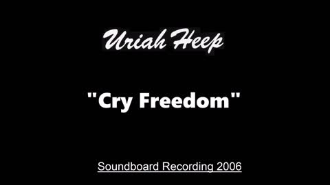 Uriah Heep - Cry Freedom (Live in Huttwil, Switzerland 2006) Soundboard