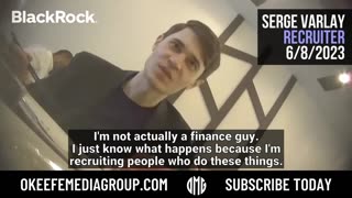 James O'Keefe - Blackrock moves/rules the world, according to their employee
