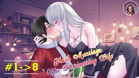 Flash Marriage: The Domineering Wife - #1-8 | Romantic Story | Best Anime Series