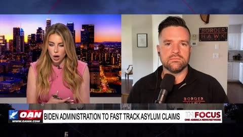 IN FOCUS: Biden Administration to Fast Track Asylum Claims with Dan Lyman - OAN