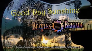 The Beatles Brigade - Good Day Sunshine