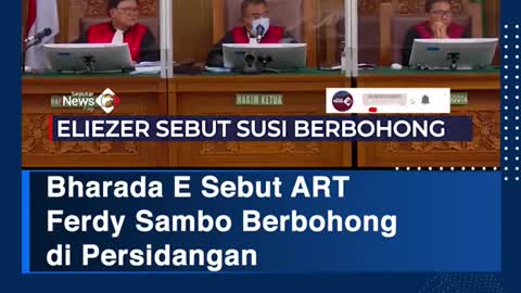 Bharada E Sebut ART Ferdy Sambo Berbohongdi Persidangan