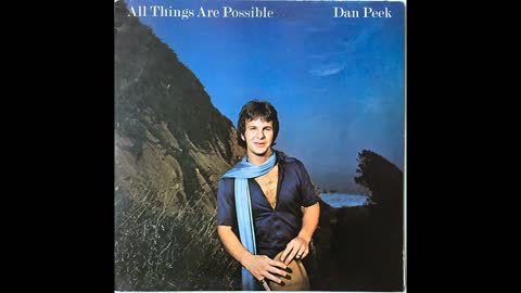 Dan Peek - All Things Are Possible (1978) Part 1 (Full Album)