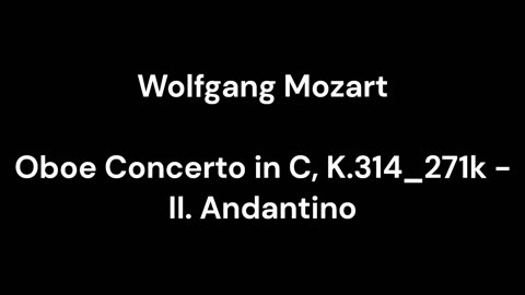 Oboe Concerto in C, K.314_271k - II. Andantino