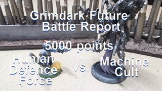 Grimdark Future 5000pt. Battle Report HDF vs. Machine Cult